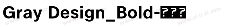Gray Design_Bold字体转换 Gray Design_Bold字体转换